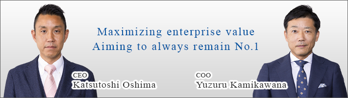 Maximizing enterprise value Aiming to always remain No.1